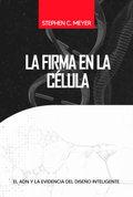 La firma en la célula, el ADN y la evidencia del diseño inteligente