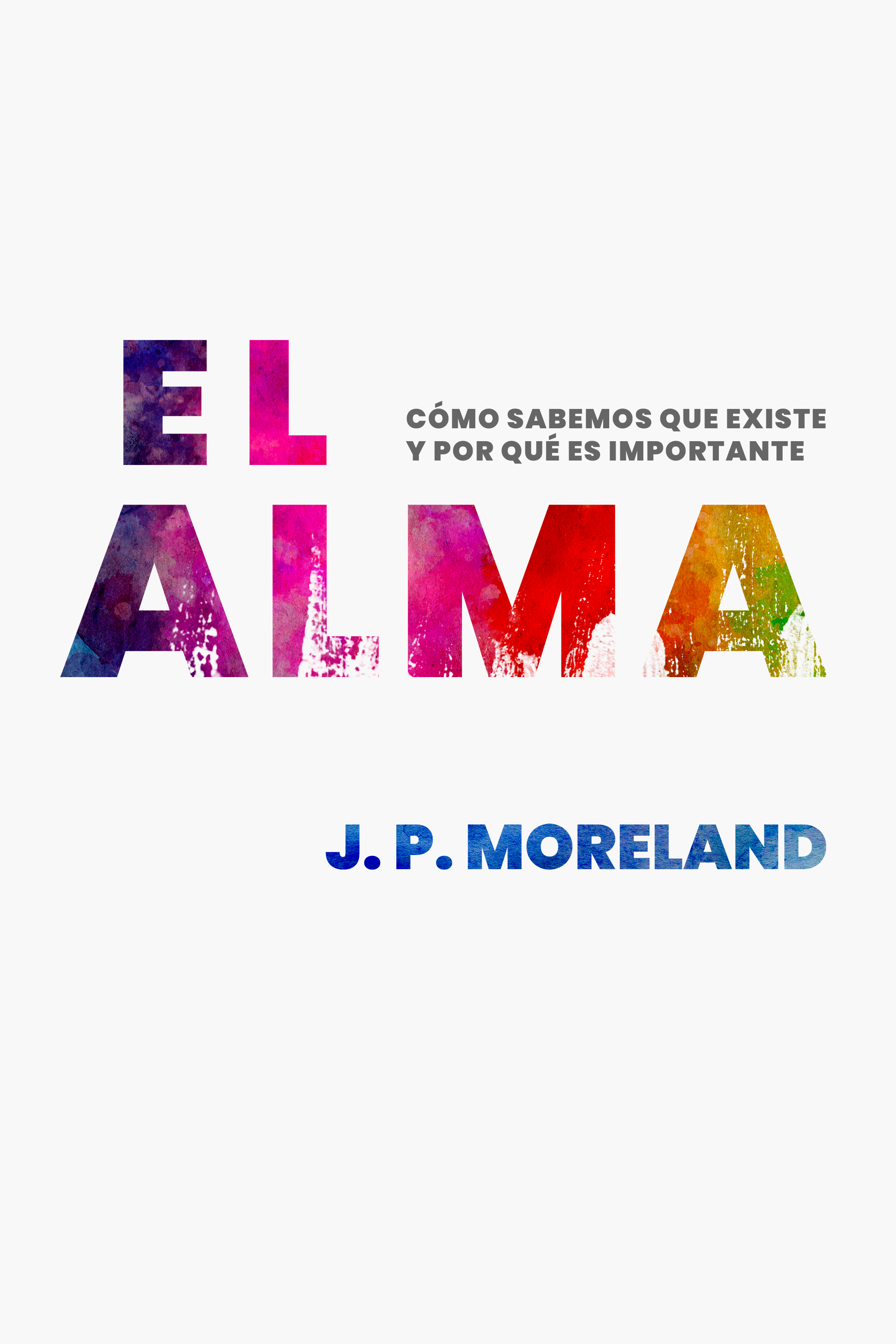 El alma, cómo sabemos que existe y por qué es importante