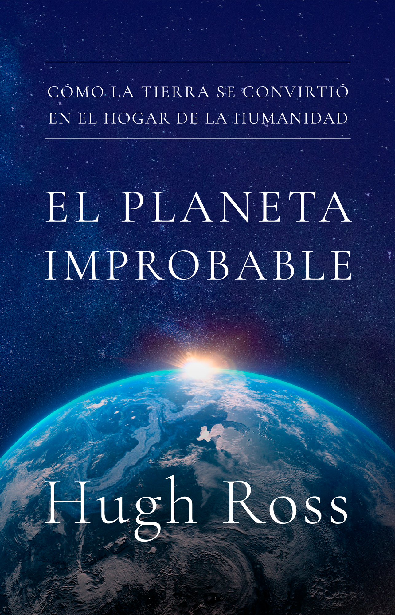 El planeta improbable, cómo la Tierra se convirtió en el hogar de la humanidad